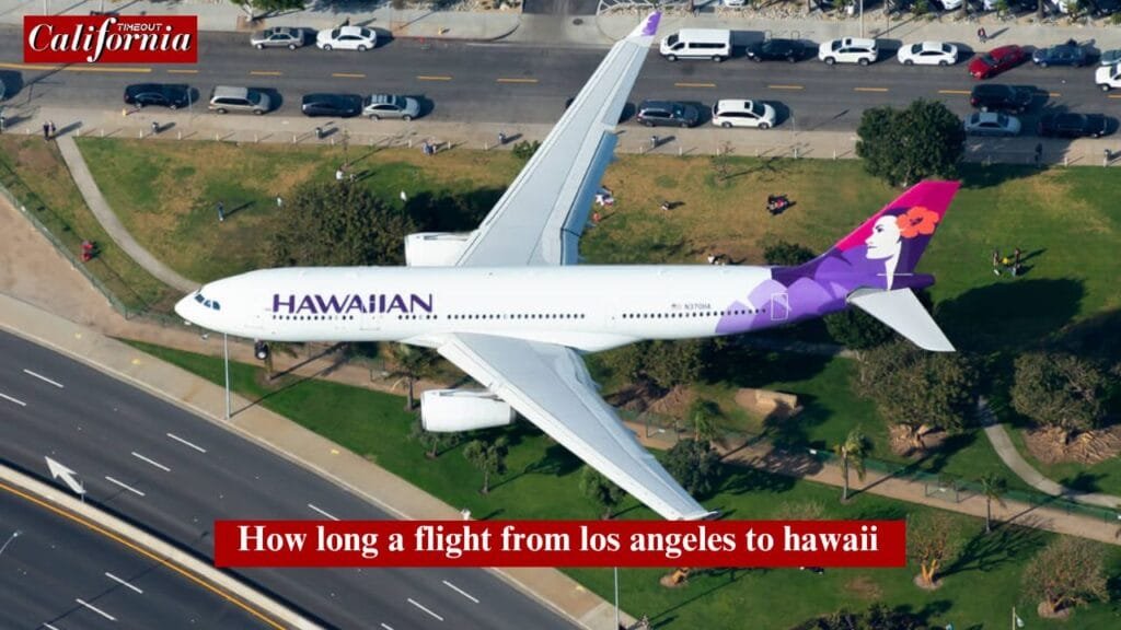 How long a flight from Los Angeles to Hawaii takes on average