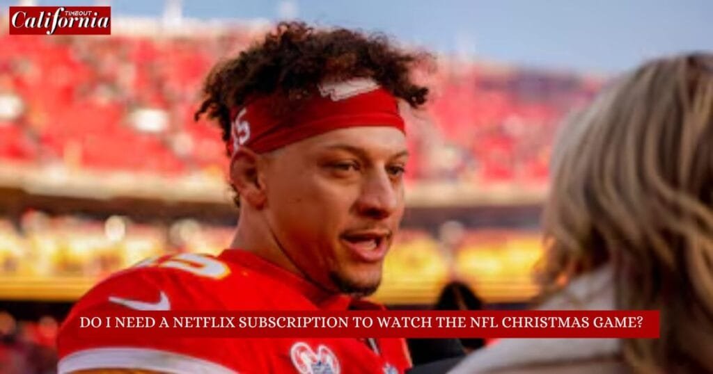 Do I need a Netflix subscription to watch the NFL Christmas Game