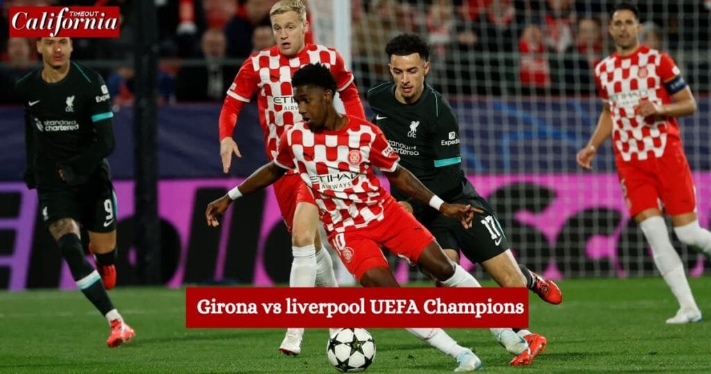 Girona vs liverpool UEFA Champions