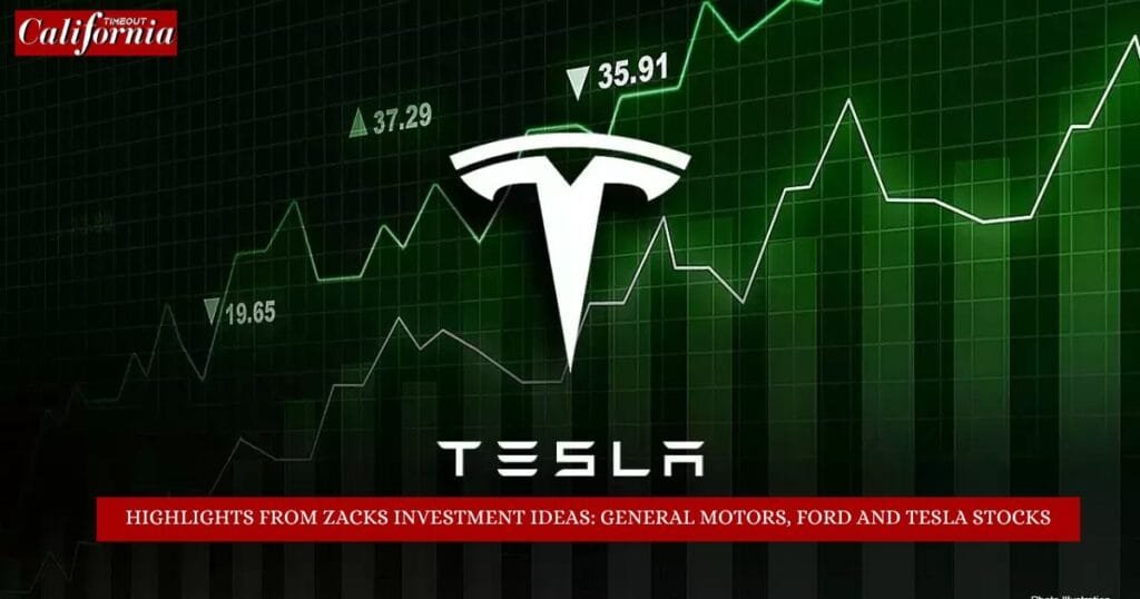 Highlights from Zacks Investment Ideas General Motors, Ford and Tesla Stocks