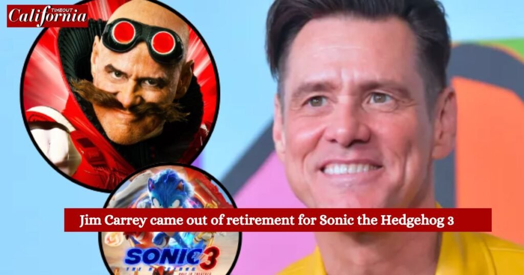 Jim Carrey came out of retirement for Sonic the Hedgehog 3