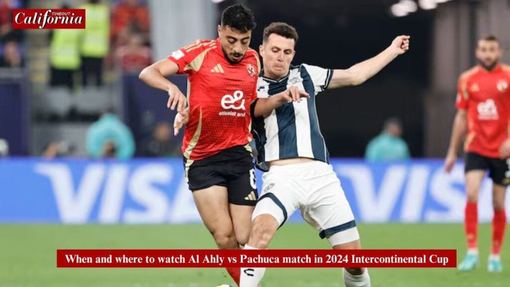 When and where to watch Al Ahly vs Pachuca match in 2024 Intercontinental Cup