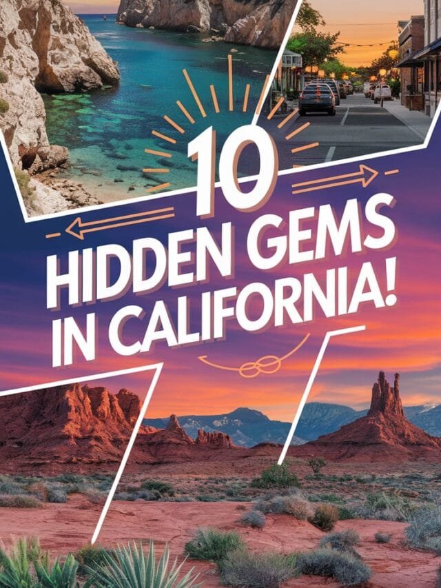 10+ Unmissable Hidden Gems in California You Need to See !